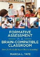 Formative Assessment in a Brain-Compatible Classroom