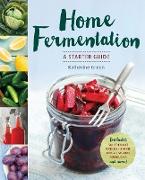 Home Fermentation: A Starter Guide