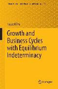 Growth and Business Cycles with Equilibrium Indeterminacy