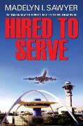 Hired To Serve