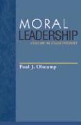 Moral Leadership: Ethics and the College Presidency