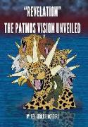 Revelation the Patmos Vision Unveiled