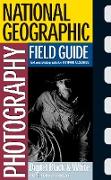National Geographic Photography Field Guide: Digital Black & White