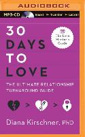 30 Days to Love: The Ultimate Relationship Turnaround Guide