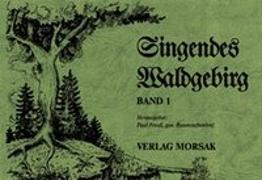 Singendes Waldgebirg, Band 1