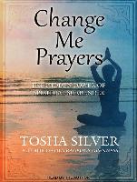 Change Me Prayers: The Hidden Power of Spiritual Surrender