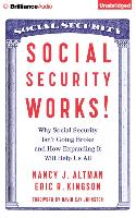 Social Security Works!: Why Social Security Isn't Going Broke and How Expanding It Will Help Us All