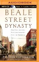 Beale Street Dynasty: Sex, Song, and the Struggle for the Soul of Memphis