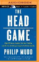 The Head Game: High-Efficiency Analytic Decision Making and the Art of Solving Complex Problems Quickly