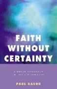 Faith without Certainty