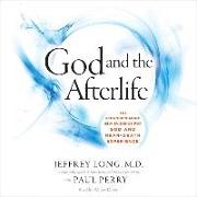 God and the Afterlife: The Groundbreaking New Evidence for God and Near-Death Experience