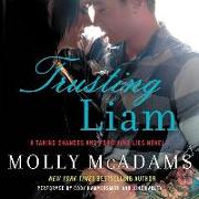 Trusting Liam: A Taking Chances and Forgiving Lies Novel