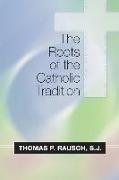 The Roots of the Catholic Tradition