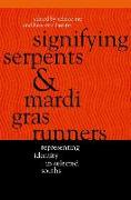 Signifying Serpents and Mardi Gras Runners
