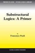 Substructural Logics: A Primer