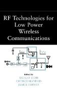 RF Technologies for Low Power Wireless Communications