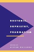 Rhetoric, Sophistry, Pragmatism