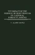 The Impact of the Federal Budget Process on National Forest Planning