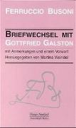 Ferruccio Busoni - Briefwechsel mit Gottfried Galston