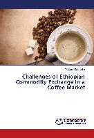 Challenges of Ethiopian Commodity Exchange in a Coffee Market