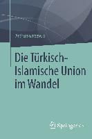 Die Türkisch-Islamische Union im Wandel