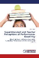 Superintendent and Teacher Perceptions of Performance-Based Pay