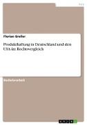 Produkthaftung in Deutschland und den USA im Rechtsvergleich