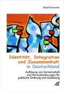 Identität, Integration und Zusammenhalt in Deutschland