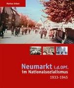 Neumarkt i.d.OPf. im Nationalsozialismus 1933-1945