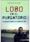 Lobo en el purgatorio : un sargento español en la guerra de Iraq
