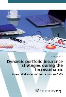Dynamic portfolio insurance strategies during the financial crisis