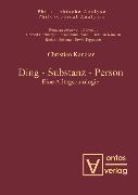 Ding – Substanz – Person