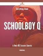 Everything about Schoolboy Q Is Here - 162 Success Secrets