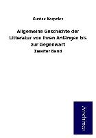 Allgemeine Geschichte der Litteratur von ihren Anfängen bis zur Gegenwart