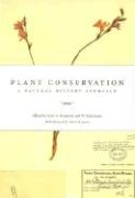 Plant Conservation: A Natural History Approach