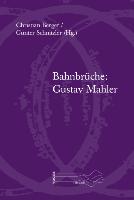 Bahnbrüche: Gustav Mahler