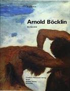 Arnold Böcklin. Die Gemälde
