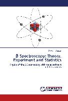 ¿ Spectroscopy: Theory, Experiment and Statistics