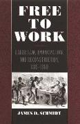 Free to Work: Labor Law, Emancipation, and Reconstruction, 1815-1880