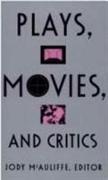 Plays, Movies, and Critics