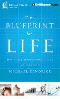 Your Blueprint for Life: How to Align Your Passion, Gifts, and Calling with Eternity in Mind