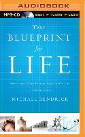 Your Blueprint for Life: How to Align Your Passion, Gifts, and Calling with Eternity in Mind