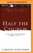 Half the Church: Recapturing God's Global Vision for Women