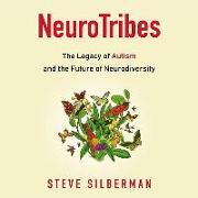 Neurotribes: The Legacy of Autism and the Future of Neurodiversity