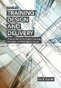 Training Design and Delivery, 3rd Edition: A Guide for Every Trainer, Training Manager, and Occasional Trainer