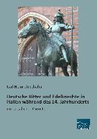 Deutsche Ritter und Edelknechte in Italien während des 14. Jahrhunderts