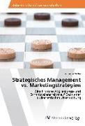 Strategisches Management vs. Marketingstrategien