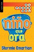 Poder del Nino Que Ora, El = the Power of a Praying Kid