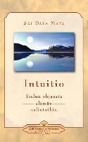 Intuitio: Sielun ohjausta elämän valintoihin - Intuition: Soul-Guidance for Life's Decisions (Finnish)