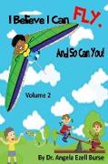 I Believe I Can Fly, and So Can You! Volume 2